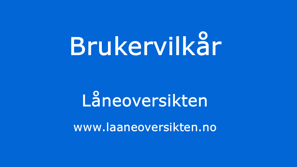 Brukervilkår Låneoversikten www.laaneoversikten.no skrevet i hvite bokstaver på kongeblå bakgrunn.