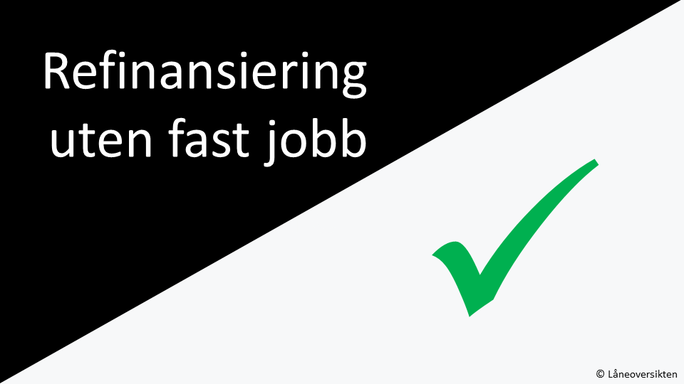 Er refinansiering uten fast jobb mulig vist med grønn V som viser mulighet