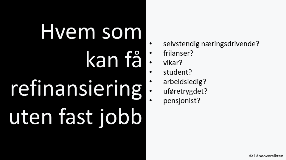 Hvem som kan få refinansiering uten fast jobb