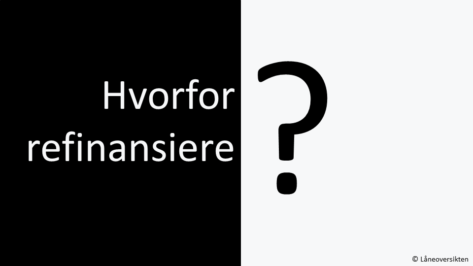 Hvorfor refinansiere