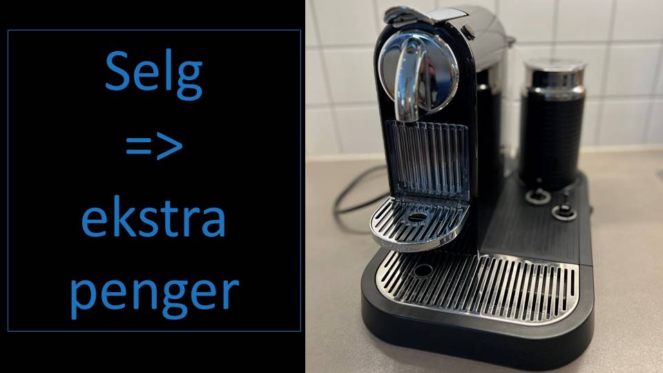 selg ekstra penger tekst og en Nespresso maskin