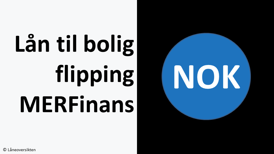 Lån til bolig flipping MERFinans