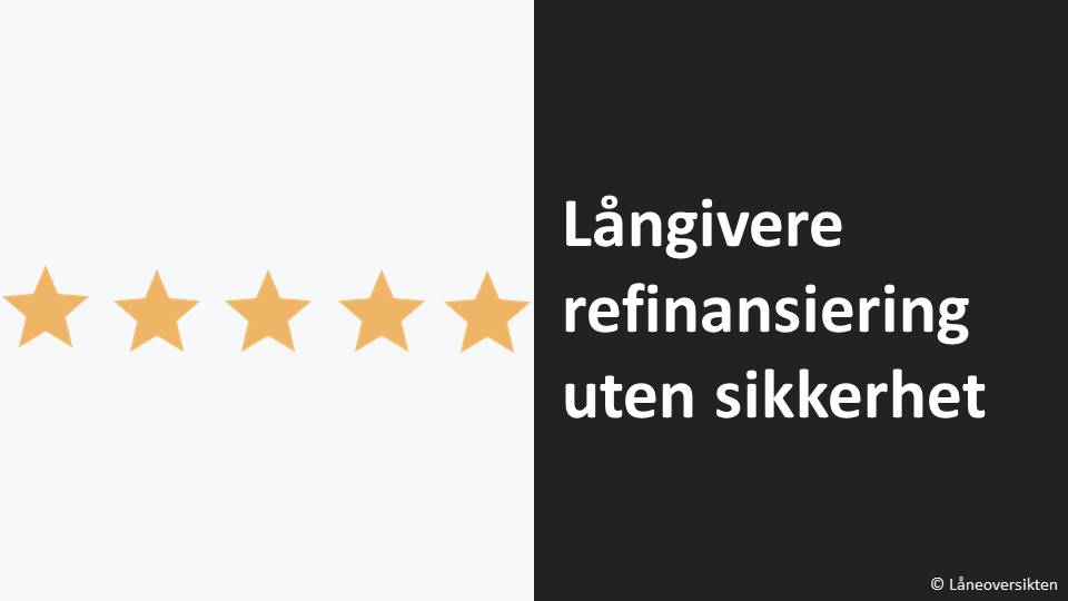 Långivererefinansiering uten sikkerhet erfaringer