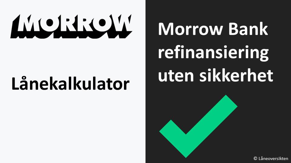 Morrow Bank refinansiering uten sikkerhet lånekalkulator