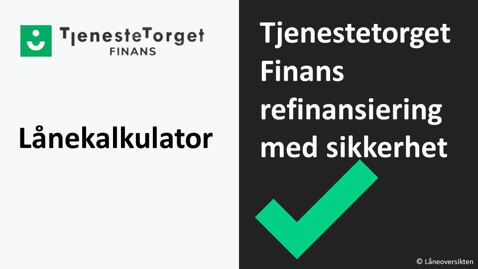 Tjenestetorget Finans refinansiering med sikkerhet lånekalkulator