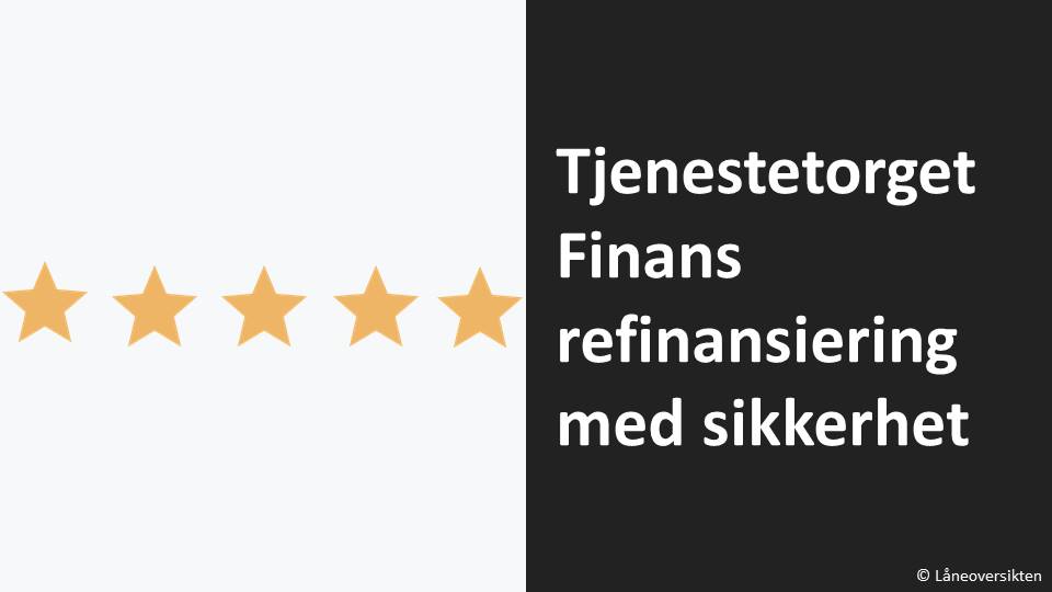 Tjenestetorget Finans refinansiering med sikkerhet erfaringer